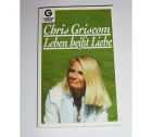 Chris Griscom - Leben heißt Liebe